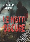 Le notti oscure libro di Pannone Salvatore