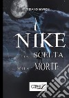 Nike e la scelta della morte libro