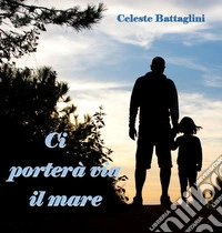 Ci porterà via il mare