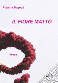 Il fiore matto