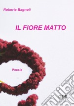 Il fiore matto libro