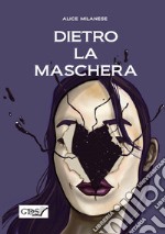 Dietro la maschera libro