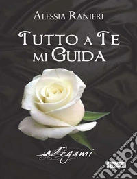 Tutto a te mi guida