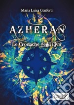 Azheran. Le cronache degli Ejyn. Vol. 1