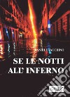 Se le notti all'inferno libro di Vacchino Daniele