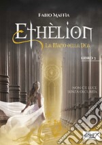 La mano della dea. Ethèlion. Vol. 3