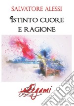 Istinto, cuore e ragione