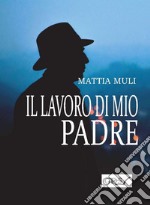 Il lavoro di mio padre