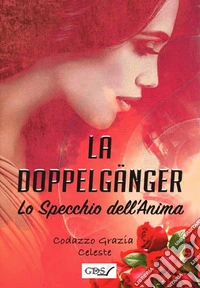 La Doppelgänger. Lo specchio dell'anima libro