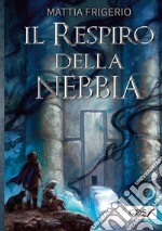 Il respiro della nebbia libro