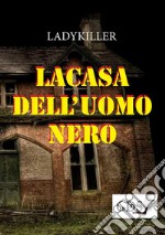 La casa dell'uomo nero libro