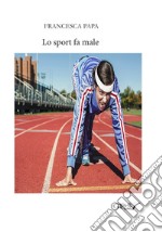 Lo sport fa male libro