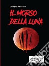 Il morso della luna libro