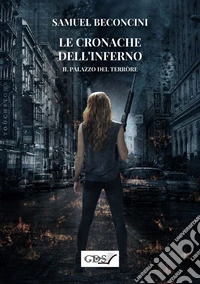 Le cronache dell'inferno. Il palazzo del terrore libro