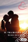 Il tramonto nei tuoi occhi. My best friends series. Vol. 1 libro