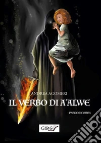 Il verbo di A'Alwe. Vol. 2 libro