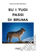 Su i tuoi passi di bruma libro