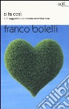 Si fa così. 171 suggestioni su crescita ed evoluzione libro di Bolelli Franco