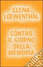 Contro il giorno della memoria libro