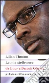 Le mie stelle nere da Lucy a Barack Obama libro