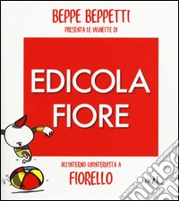 Beppe Beppetti presenta le vignette di Edicola Fiore
