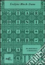 Giardini di carta. Da Rousseau a Modiano