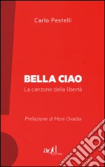 Bella ciao. La canzone della libertà libro