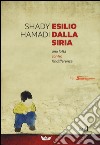 Esilio dalla Siria. Una lotta contro l'indifferenza libro di Hamadi Shady