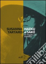 Haiku e sakè. In viaggio con Santoka libro