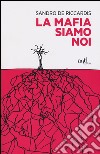 La mafia siamo noi libro