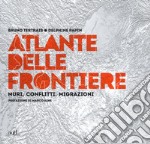 Atlante delle frontiere. Muri, conflitti, migrazioni libro