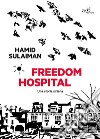 Freedom hospital. Una storia siriana libro