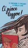 Ci piace leggere! libro