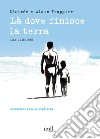 Là dove finisce la terra. Cile 1948-1970 libro