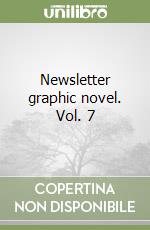 Newsletter graphic novel. Vol. 7 libro