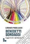 Benedetti sondaggi. Leggere i dati, capire il presente libro di Pregliasco Lorenzo