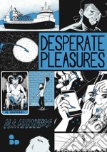 Desperate pleasure di M. S. Harkness libro usato