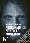 Nessun amico se non le montagne. Prigioniero nell'isola di Manus libro