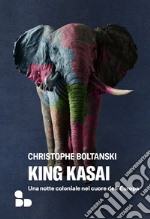 King Kasai. Una notte coloniale nel cuore dell'Europa