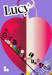 Lucy. Vol. 4: Gratitudine