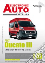 Fiat Ducato III. 2.3 JTD Euro V (130 E 150 CV). Dal 04/2011. Ediz. multilingue libro