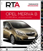 Opel Meriva B. 1.7 CDTi 110 CV dal 09/2010 al 12/2013 libro