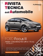 Ford Focus III. Diesel 1.6 Duratorq TDCI (95 E 115 CV). Ediz. multilingue libro