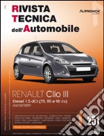 Renault Clio III. Diesel 1.5 DCI (75, 85 e 90 CV) dal 04-2009. Ediz. multilingue libro