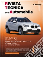 BMW X1. Diesiel 18d (143 CV) e 20d (177 CV). SDrive e xDrive dal 07/2009 al 05/2012. Ediz. multilingue libro