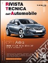 Opel Astra. Diesel 1.7 CDTI 110 e 125 CV FAP. Dal 01/2010 al 06/2012. Ediz. multilingue libro