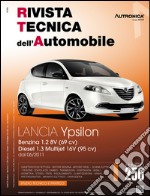 Lancia Ypsilon. Benzina 1.2 8V (69CV) e diesel 1.3 multijet 16V (95CV) dal 06/2011 libro