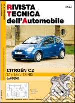 Citroen C2. Benzina 1.1,1.4 e diesel 1.4 HDi da 09/2003. Ediz. multilingue libro