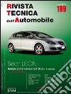 Seat Leon II. Dal 09/2005 benzina 2.0 FSi e diesel 2.0 Tdi (8 e 16 valvole). Ediz. multilingue libro