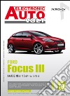 Ford Focus III. 1.6 TDCI 95 E 115 CV DAL 04/2011. Ediz. multilingue libro